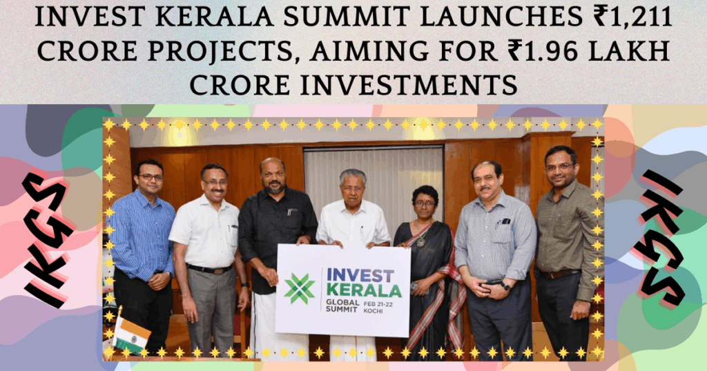 Invest Kerala Summit Launches ₹1,211 Crore Projects, Aiming for ₹1.96 Lakh Crore Investments