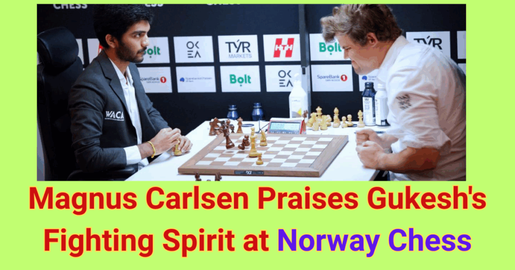 Magnus Carlsen Praises Gukesh’s Fighting Spirit at Norway Chess